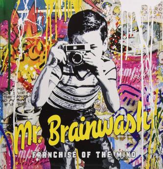 Franchise of the Mind Book by Mr Brainwash